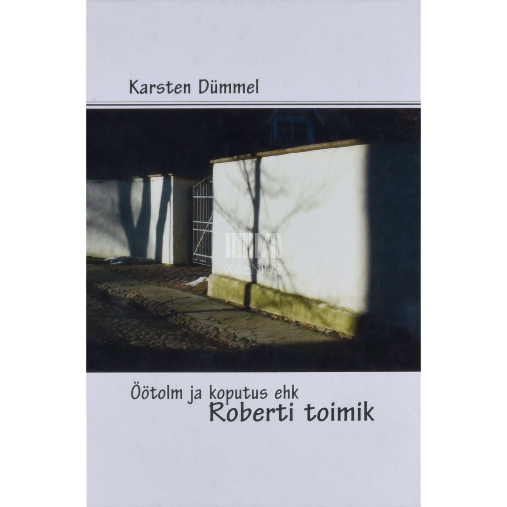 Karsten Dümmel - Öötolm ja koputus ehk Roberti toimik