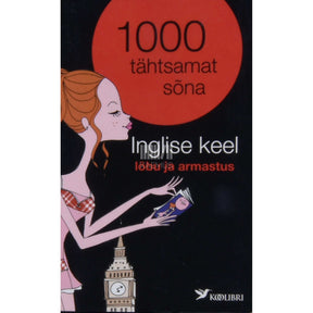 … 1000 tähtsamat sõna. Inglise keel lõbu ja armastus