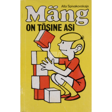 Alla Spivakovskaja - Mäng on tõsine asi. Lastevanemaile