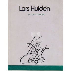 Lars Huldén Kivi keset lahte. Soomerootsi kirjaniku valitud luuletusi