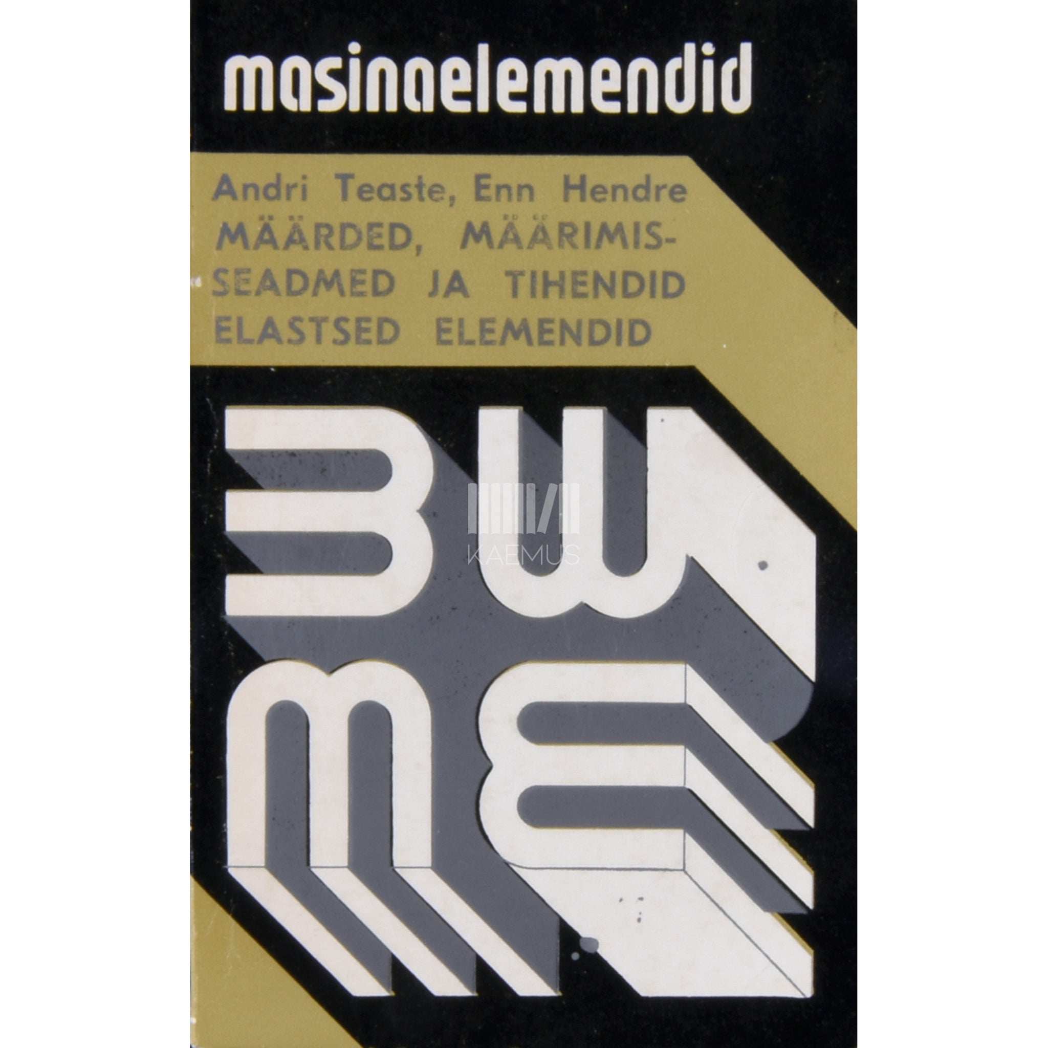 Enn Hendre, Andri Teaste Määrded, määrimisseadmed ja tihendid. Elastsed elemendid