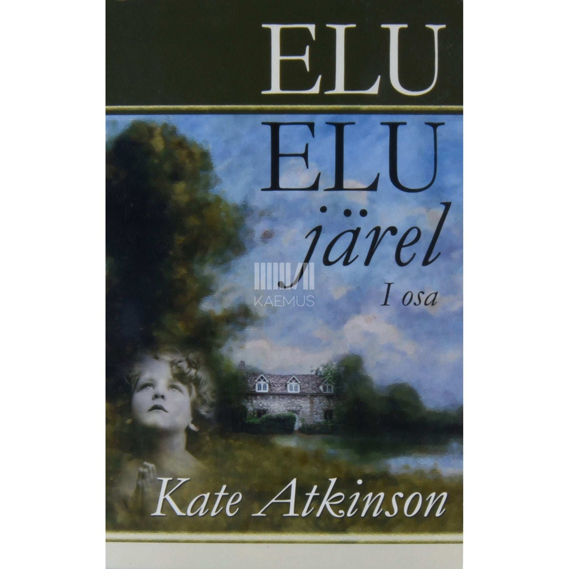 Kate Atkinson - Elu elu järel 1. osa