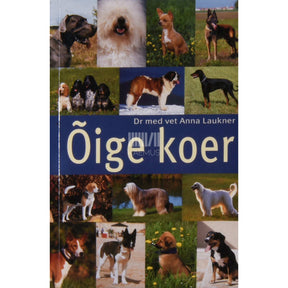 Anna Laukner Õige koer. Test sobiva koera leidmiseks 100 erineva koeratõu hulgast