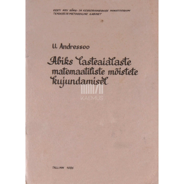 … - Abiks lasteaialaste matemaatiliste mõistete kujundamisel