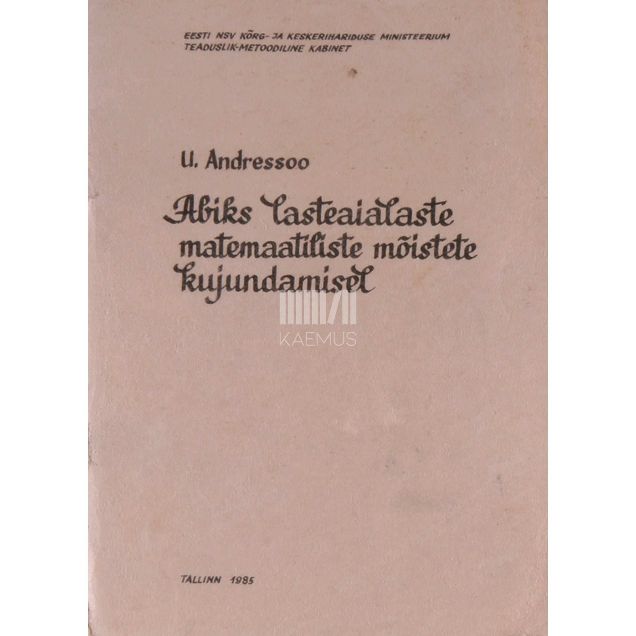 … Abiks lasteaialaste matemaatiliste mõistete kujundamisel