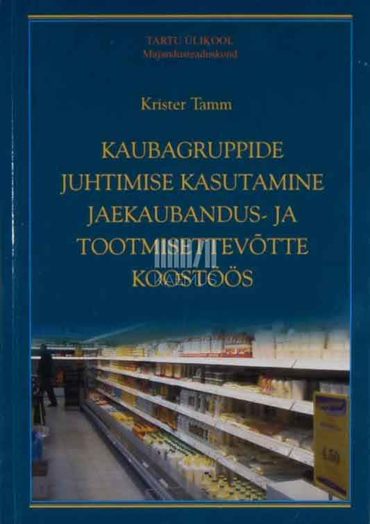 Kaubagruppide juhtimise kasutamine jaekaubandus- ja tootmisettevõtte koostöös - Kaemus