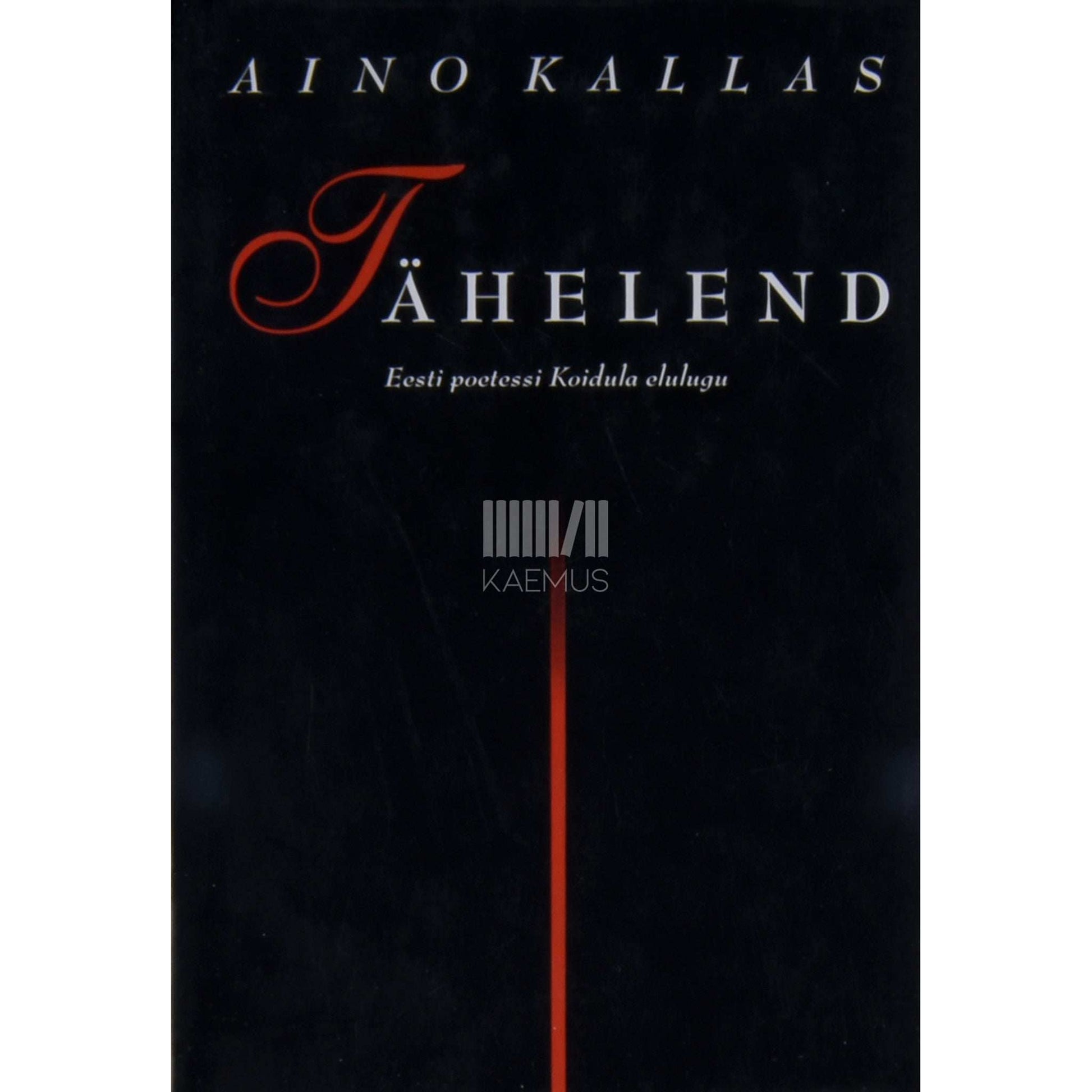 Aino Kallas - Tähelend. Eesti poetessi Koidula elulugu
