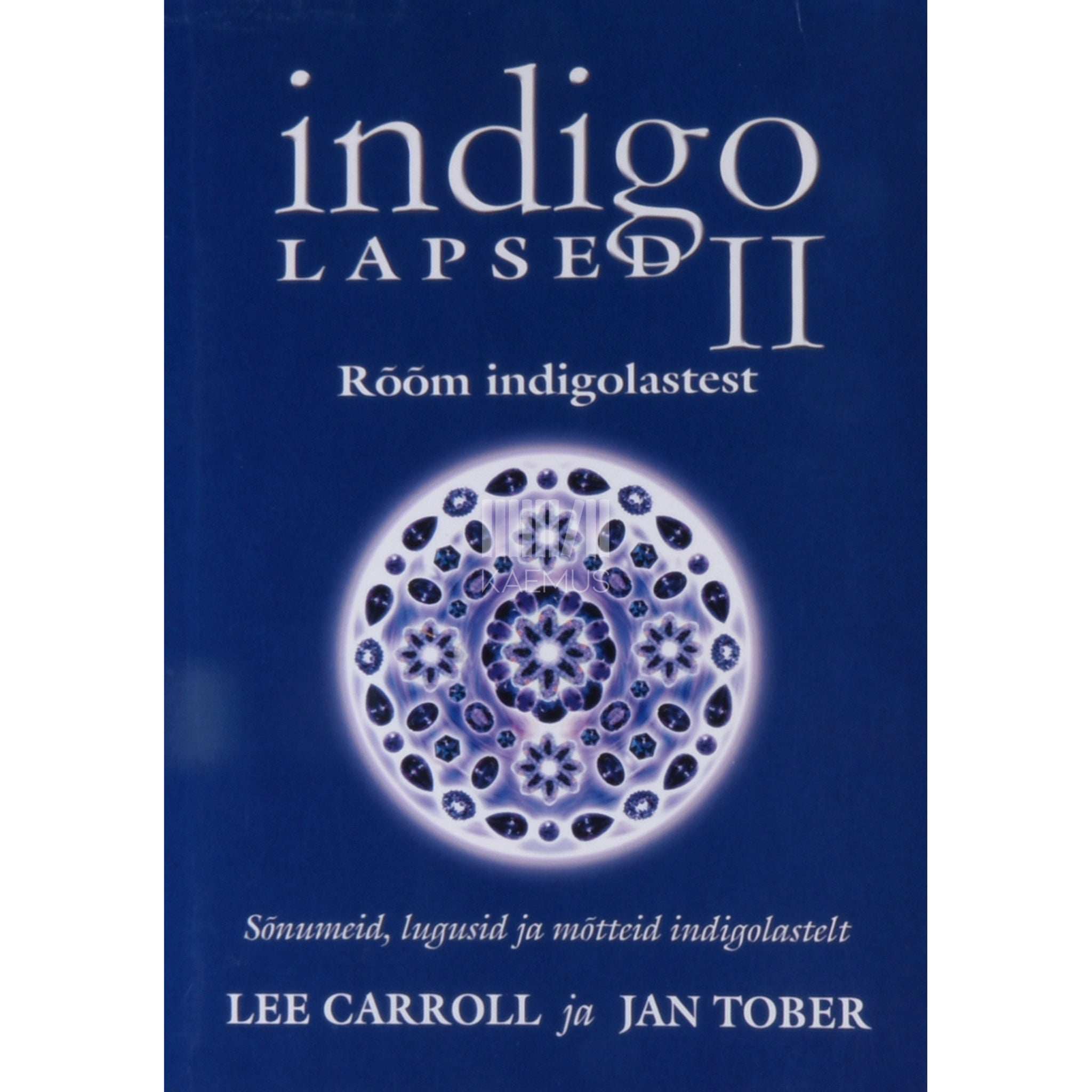 Lee Carroll Indigolapsed 2. osa. Rõõm indigolastest sõnumeid…