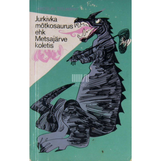 Jaroslav Stelmahh - Jurkivka mõtkosaurus. Metsajärve koletis