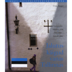 Tõnu Koger Jalutuskäigud vanas Tallinnas