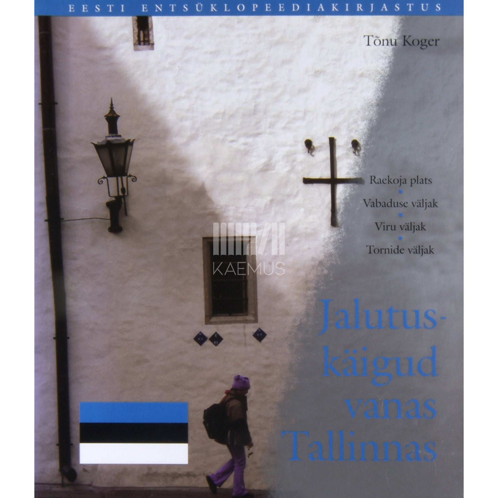 Tõnu Koger Jalutuskäigud vanas Tallinnas