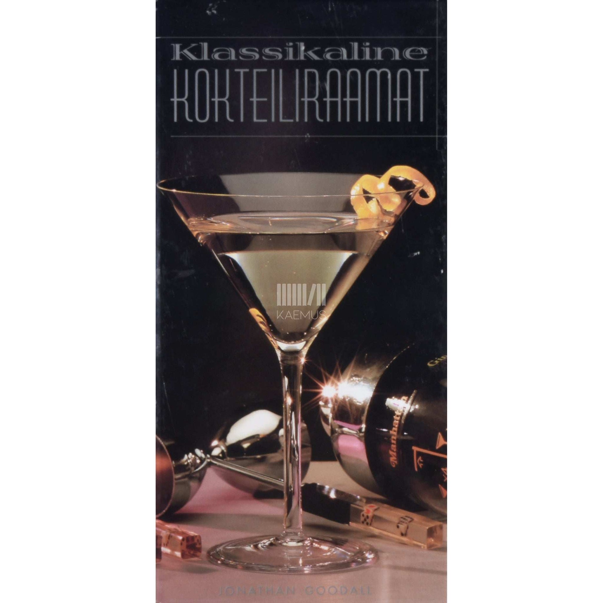 Jonathan Goodall - Klassikaline kokteiliraamat