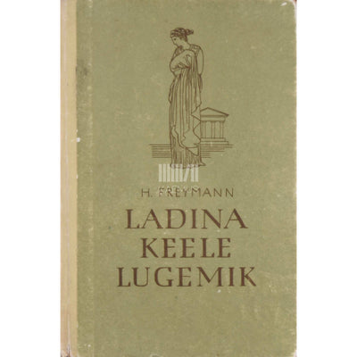 Hans Freymann - Ladina keele lugemik õigusteaduskonna üliõpilastele
