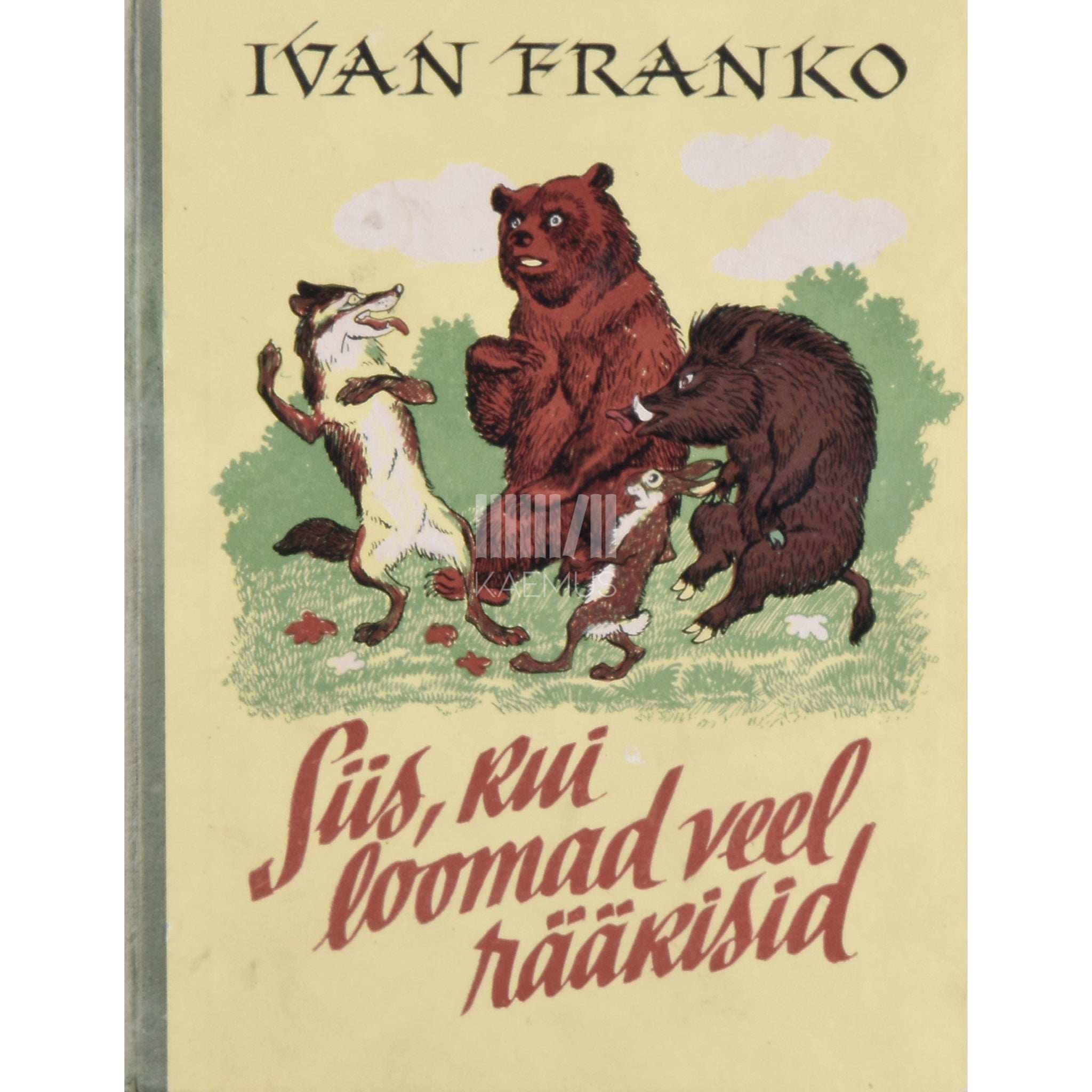 Ivan Franko Siis, kui loomad veel rääkisid. Muinasjutte lastele