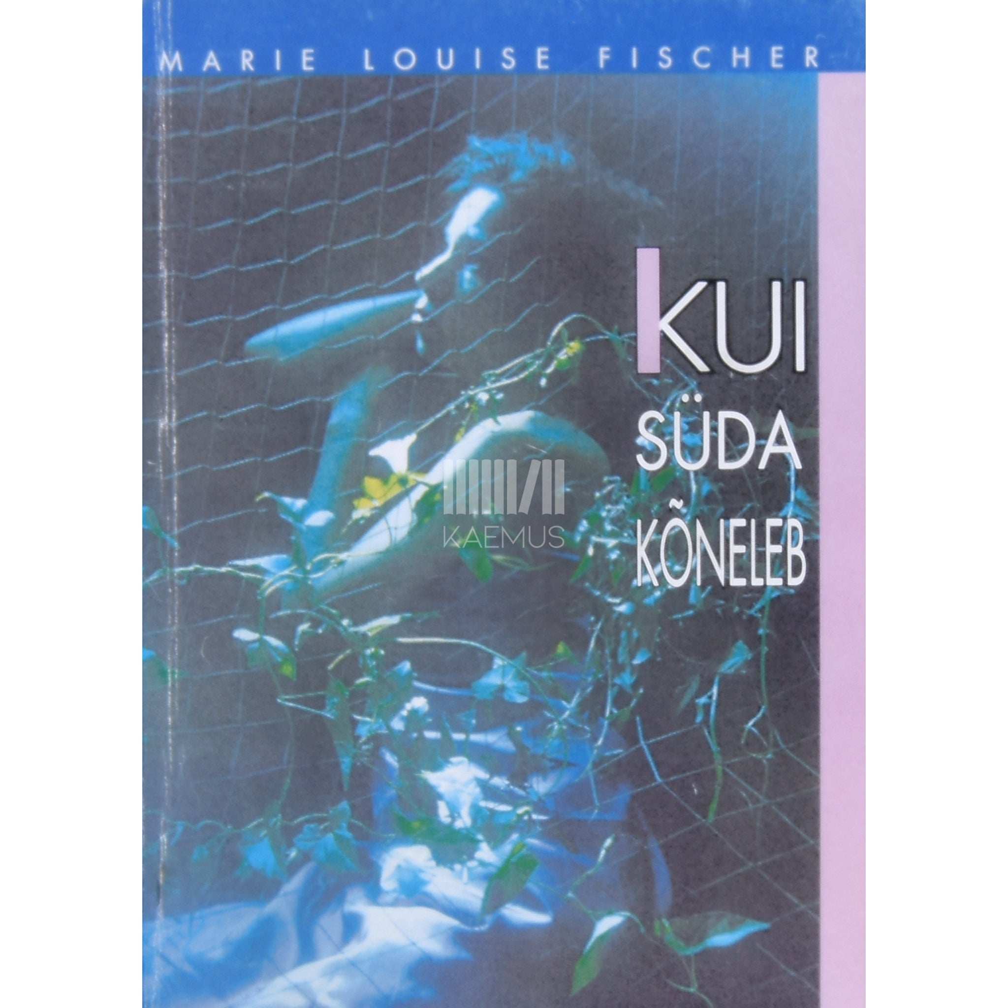 Marie Louise Fischer Kui süda kõneleb