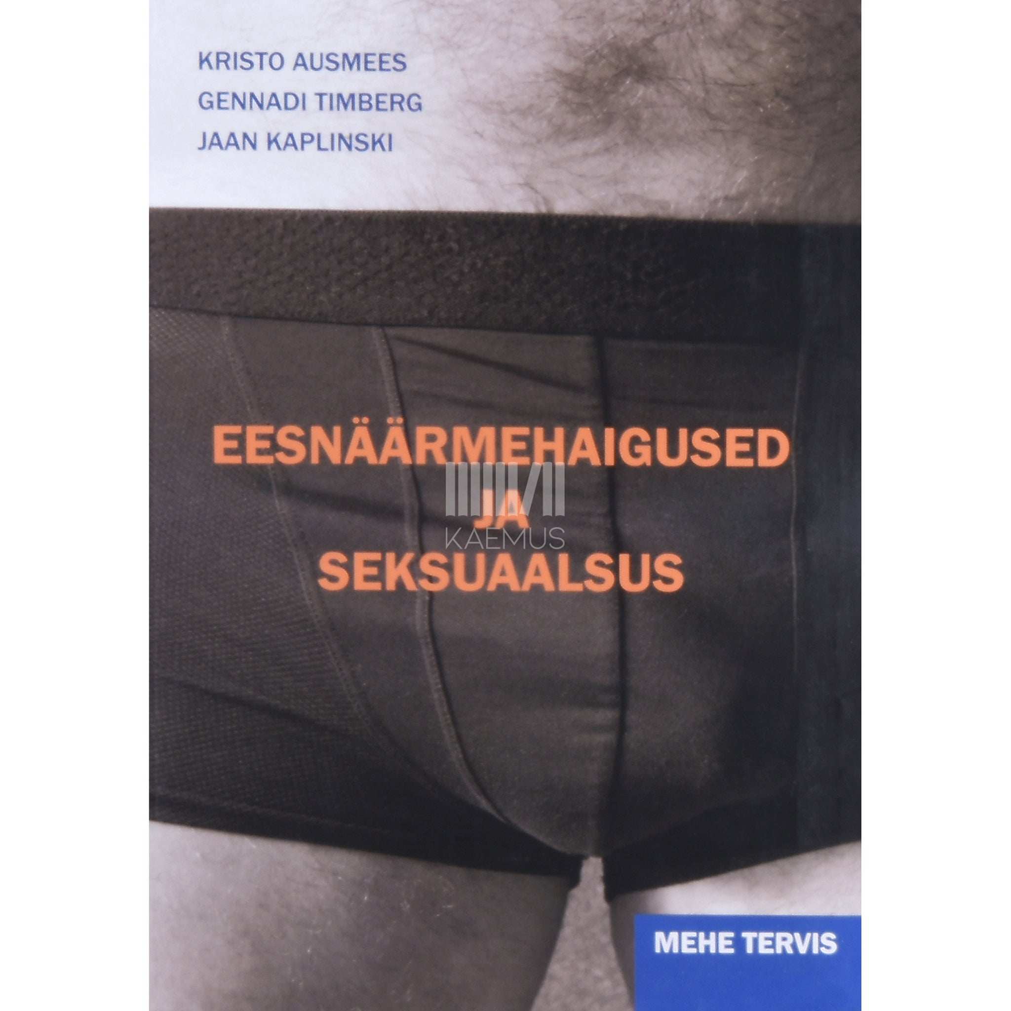 Kristo Ausmees, Jaan Kaplinski, Gennadi Timberg Eesnäärmehaigused ja seksuaalsus