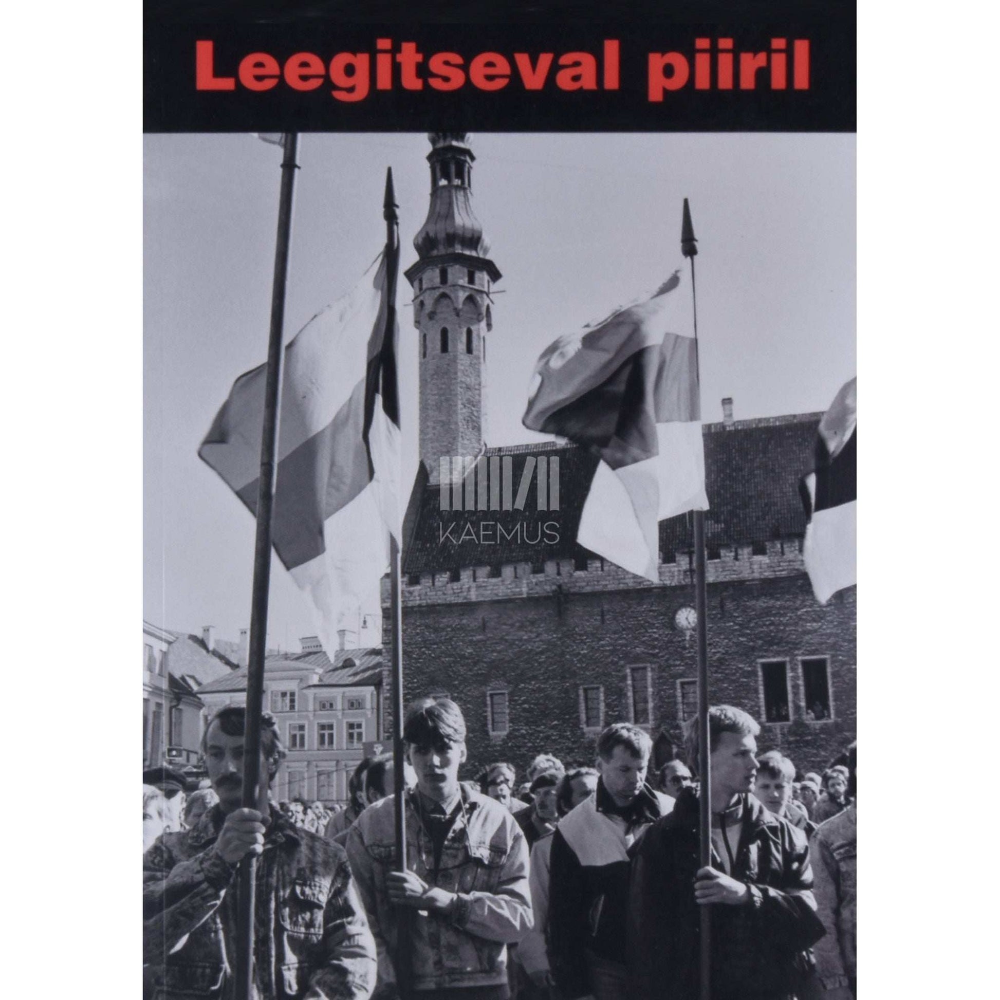 Henn Karits - Leegitseval piiril. Varipiirist ja sidesõjast vabaduseni 1990-1991