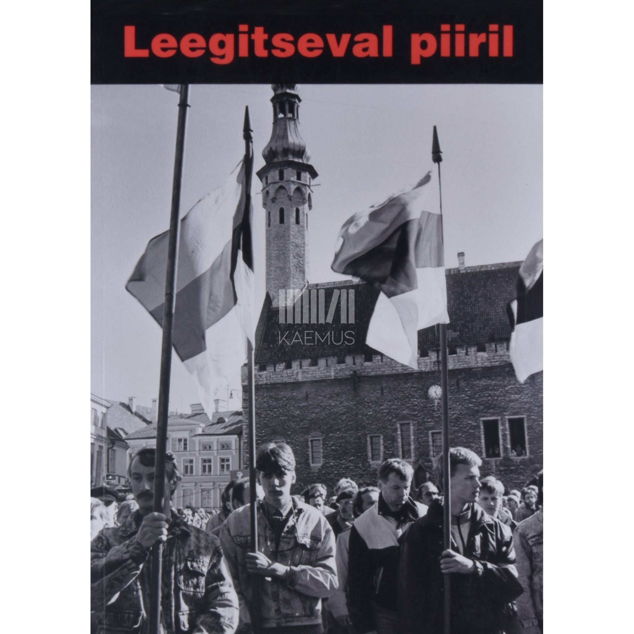 Henn Karits Leegitseval piiril. Varipiirist ja sidesõjast vabaduseni 1990-1991