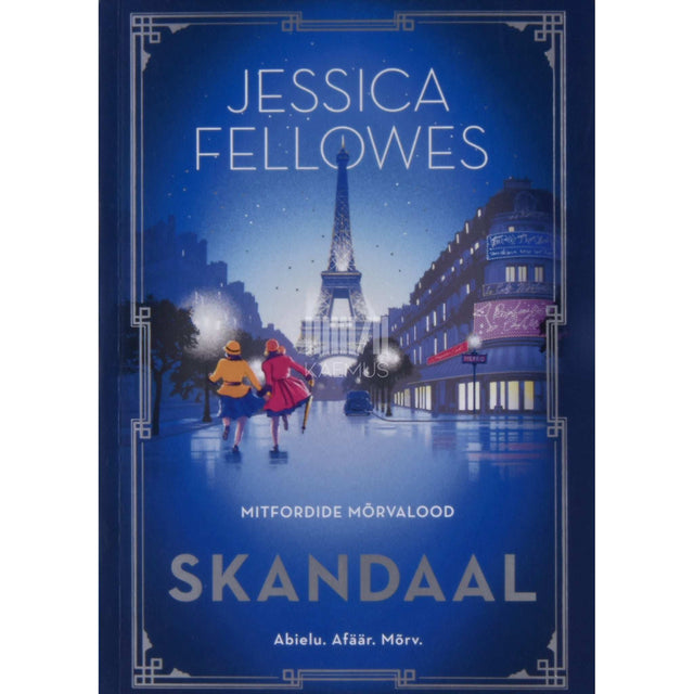 Jessica Fellowes - Mitfordide mõrvalood. Skandaal. Aabielu. Afäär. Mõrv