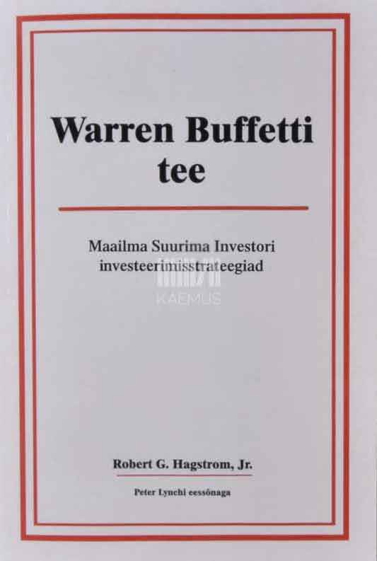 Warren Buffetti tee. Maailma suurima investori investeerimisstrateegiad - Kaemus