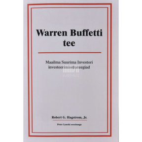 Robert G. Hagstrom jun Warren Buffetti tee. Maailma suurima investori…