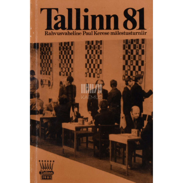 ... - Tallinn 1981. Rahvusvaheline Paul Kerese mälestusturniir