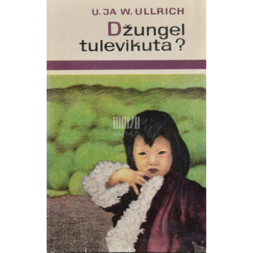 Ursula Ullrich - Džungel tulevikuta? Kagu-Aasia, Tseiloni ja Nepaali ...