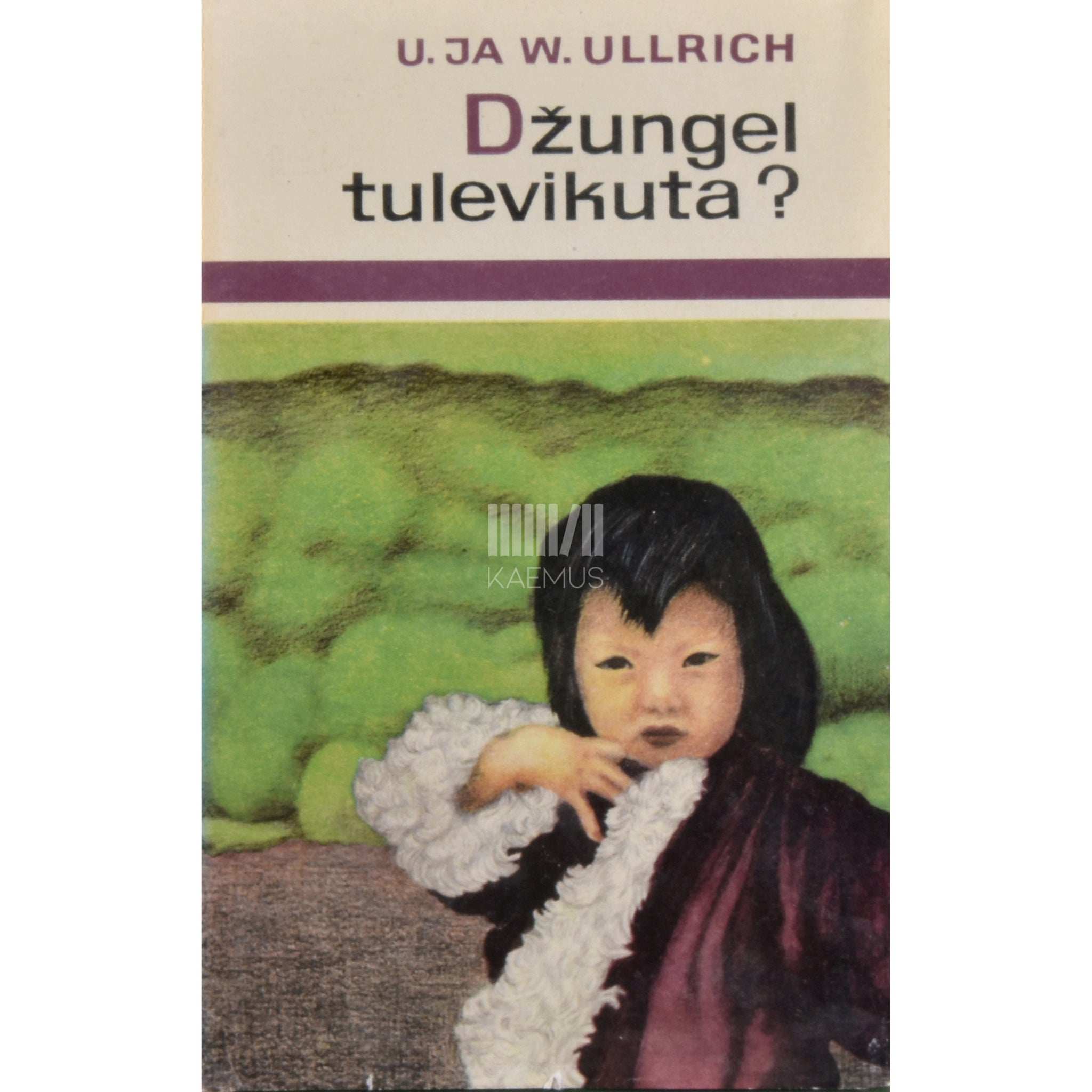 Ursula Ullrich Džungel tulevikuta? Kagu-Aasia, Tseiloni ja Nepaali ...