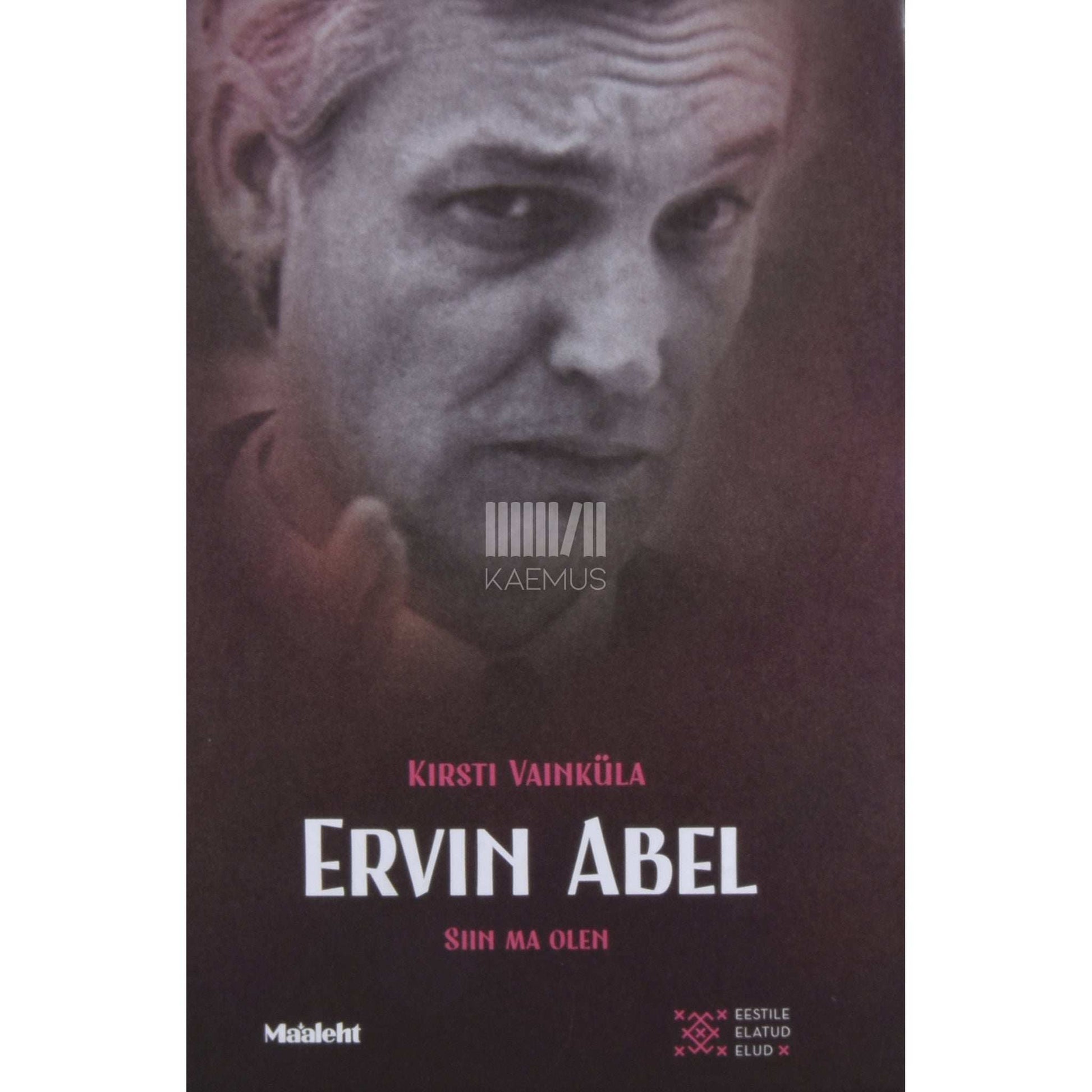 Kirsti Vainküla - Ervin Abel. Siin ma olen