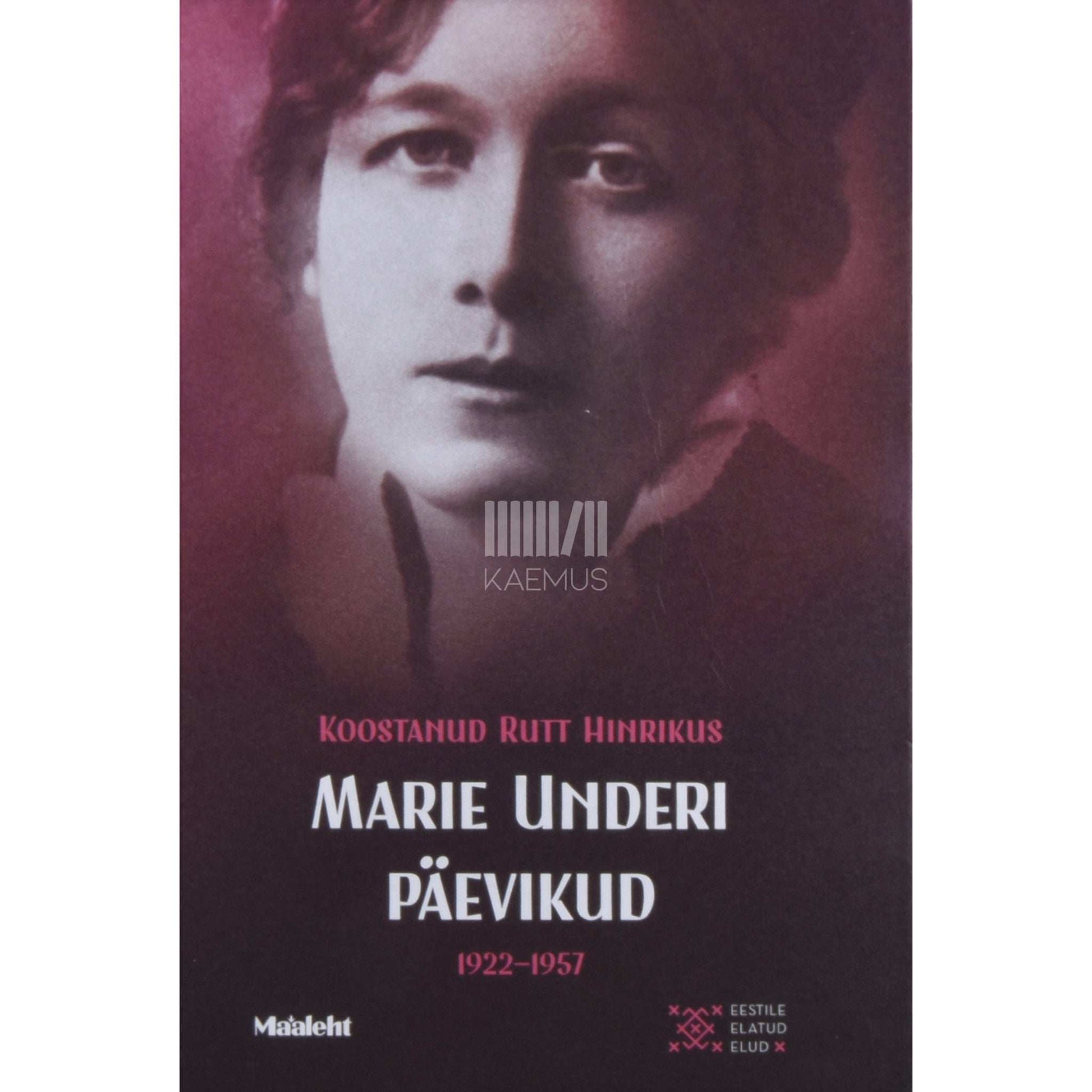 Rutt Hinrikus - Marie Underi päevikud 1922-1957