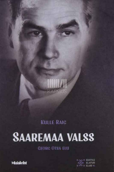 Saaremaa valss. Georg Otsa elu - Kaemus