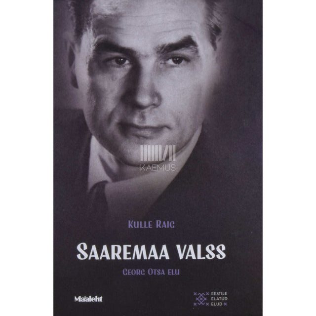 Kulle Raig - Saaremaa valss. Georg Otsa elu