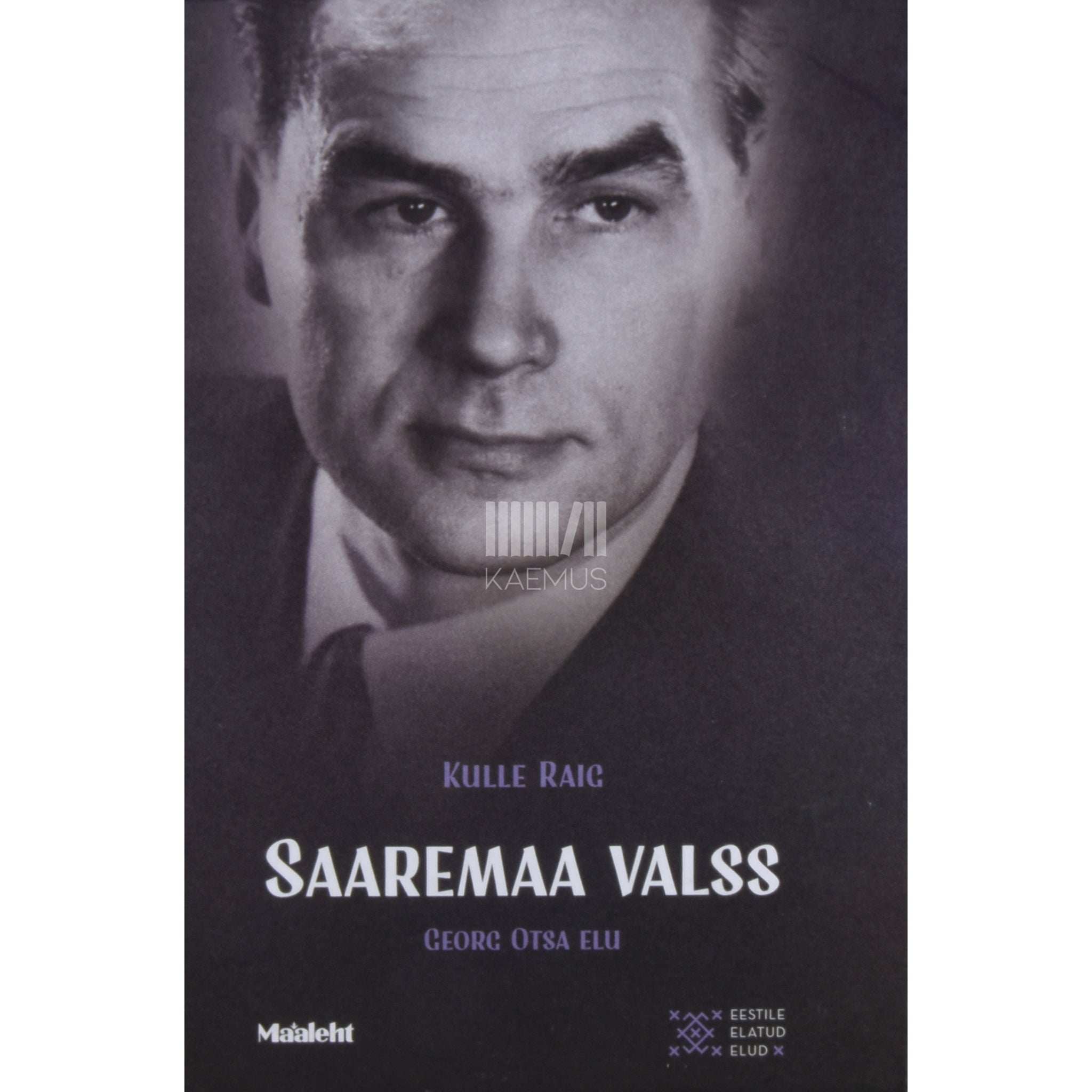 Kulle Raig Saaremaa valss. Georg Otsa elu