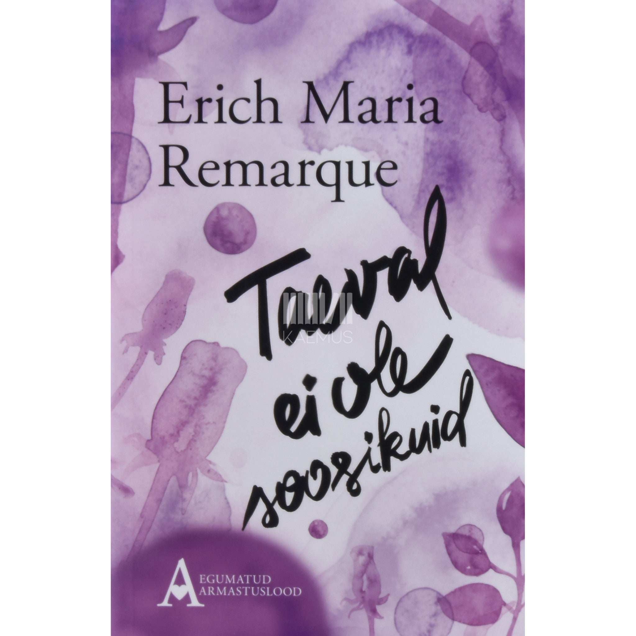 Erich Maria Remarque Taeval ei ole soosikuid