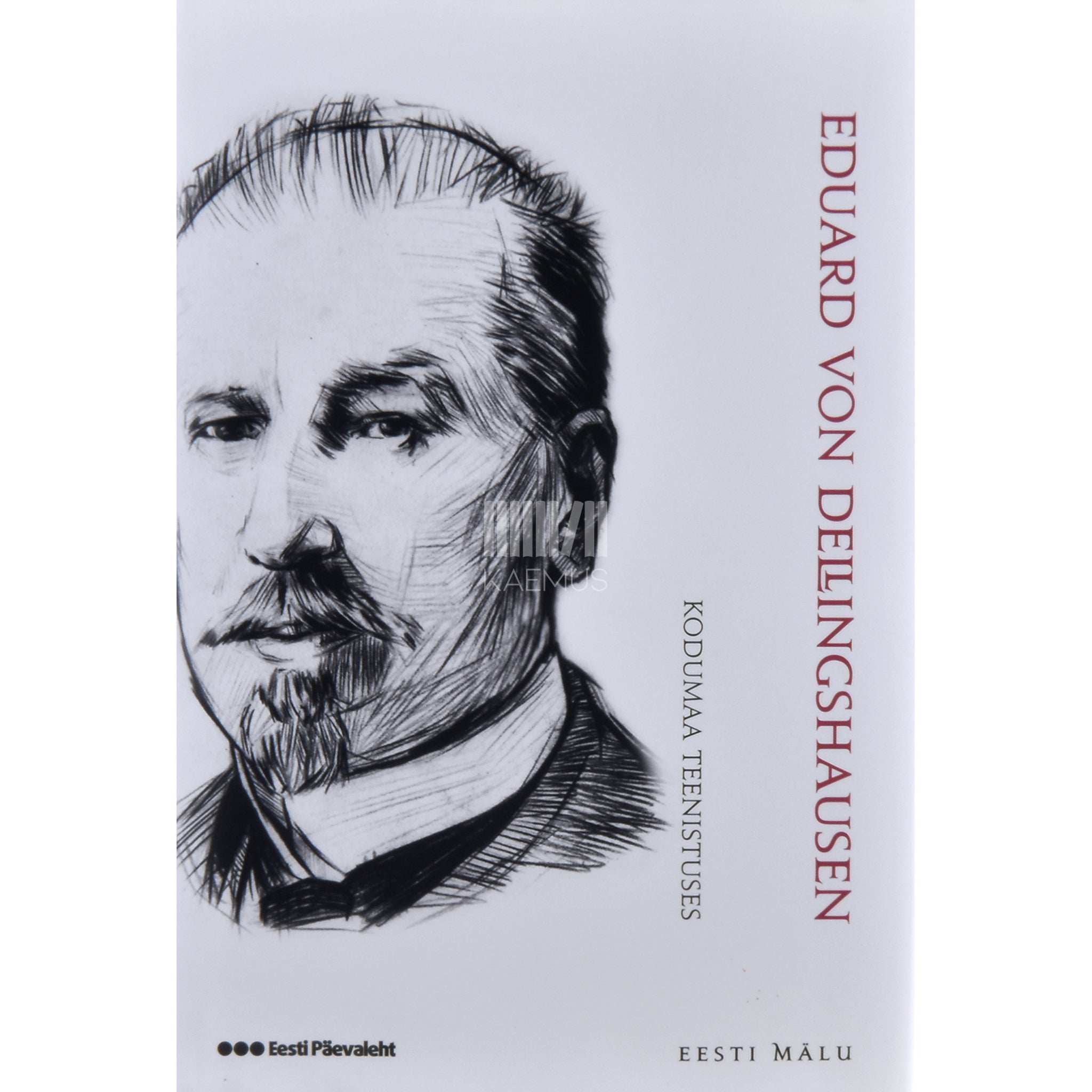 Eduard von Dellingshausen Kodumaa teenistuses. Eestimaa Rüütelkonna peamehe mälestused