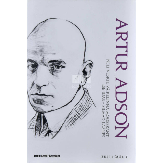 Artur Adson - Neli veskit. Väikelinna moosekant. Ise idas - silmad läänes