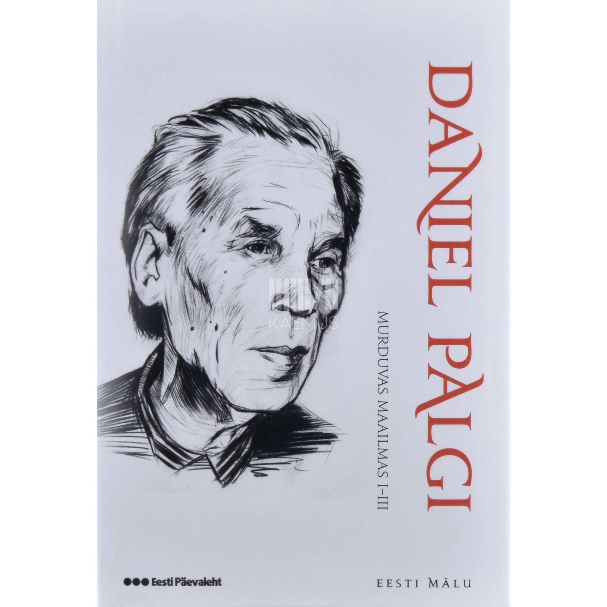 Daniel Palgi Murduvas maailmas. I-III. Mälestusi