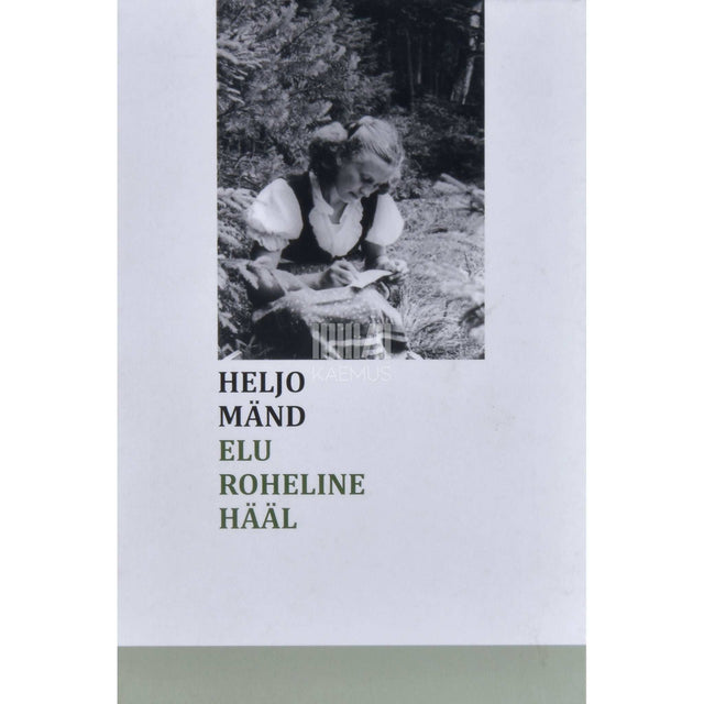 Heljo Mänd - Elu roheline hääl
