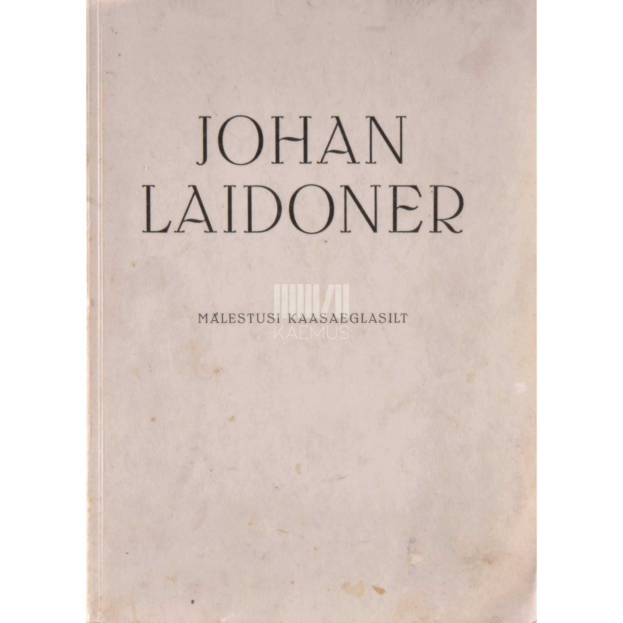 … Johan Laidoner. Mälestusi kaasaeglasilt