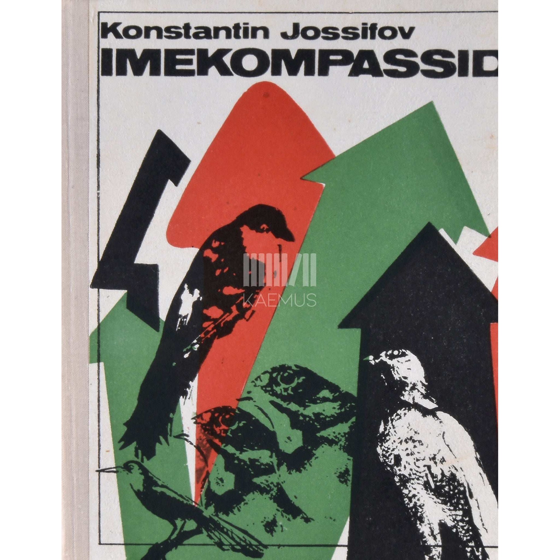 Konstantin Jossifov - Imekompassid. Elusorganismide orienteerumisoskusest looduses