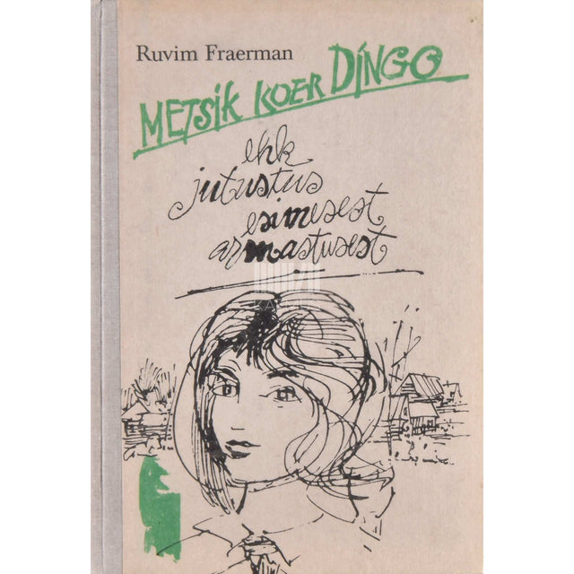 Ruvim Fraerman - Metsik koer Dingo. Jutustus esimesest armastusest