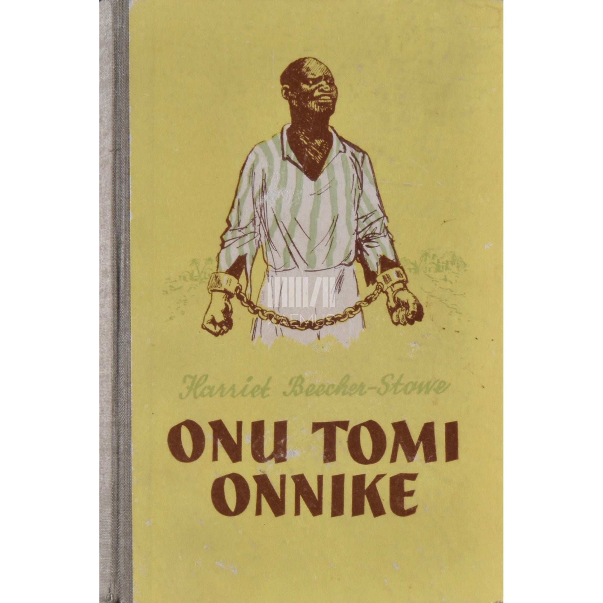 Harriet Beecher Stowe - Onu Tomi onnike. Neegrite elu Ameerika orjariikides