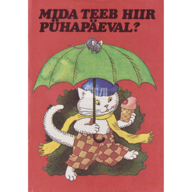 ... - Mida teeb hiir pühapäeval?. Saksakeelsete lasteluuletuste tõlkeid