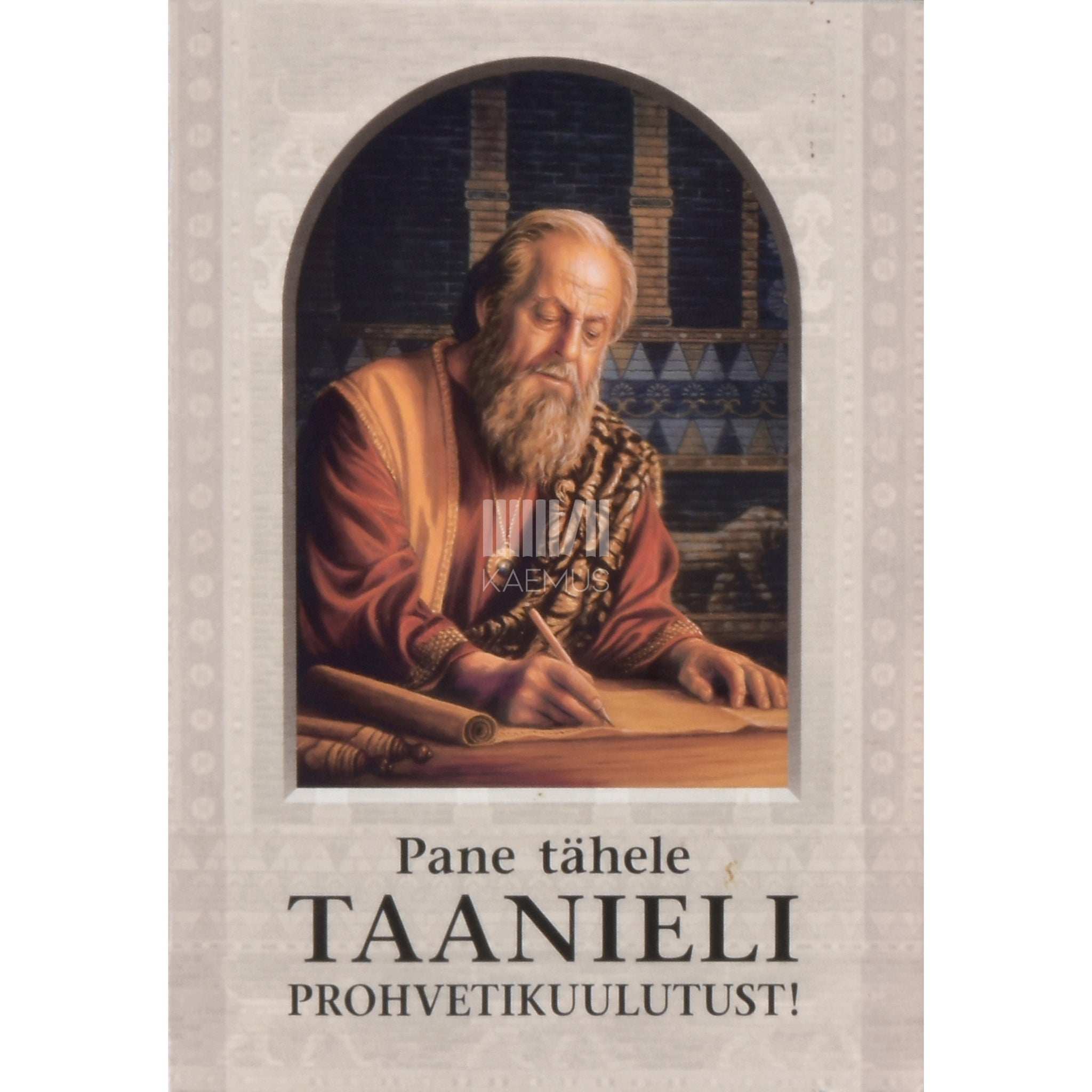 ... Pane tähele Taanieli prohvetikuulutust!