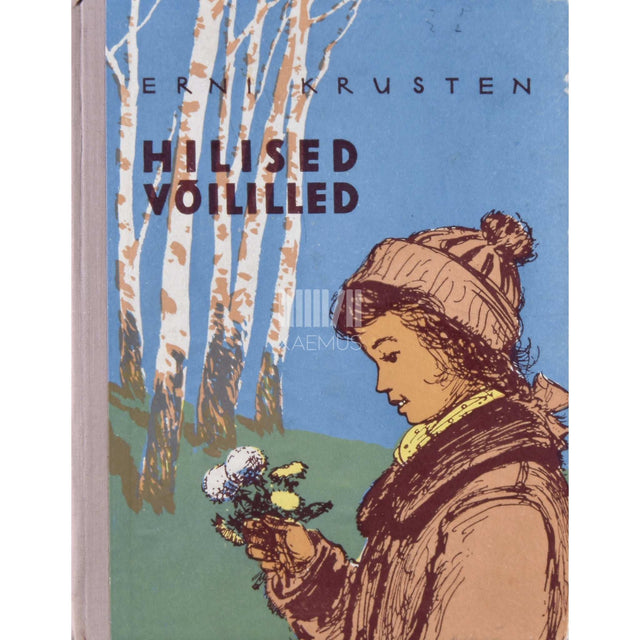 Erni Krusten - Hilised võililled