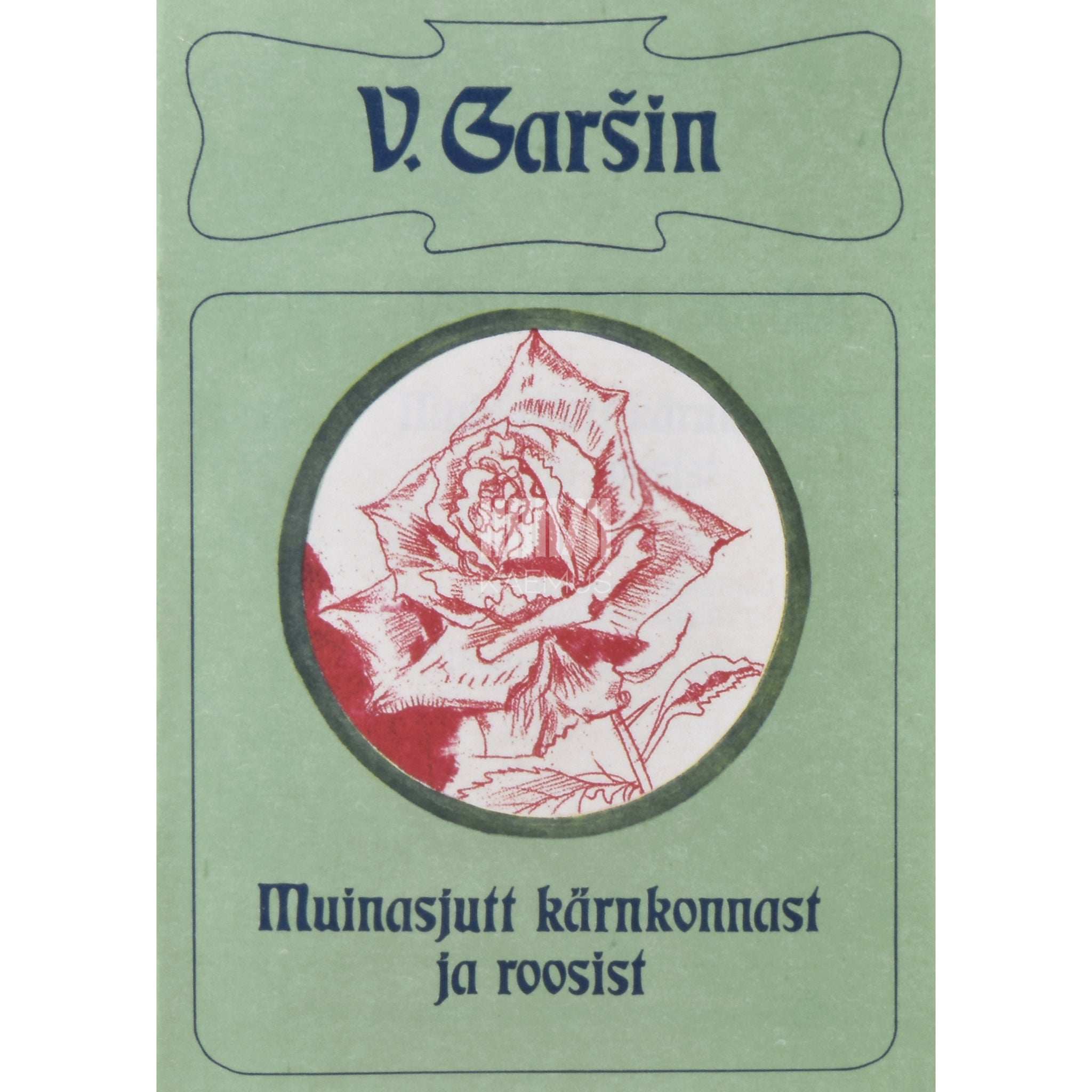 Vsevolod Garšin Muinasjutt kärnkonnast ja roosist
