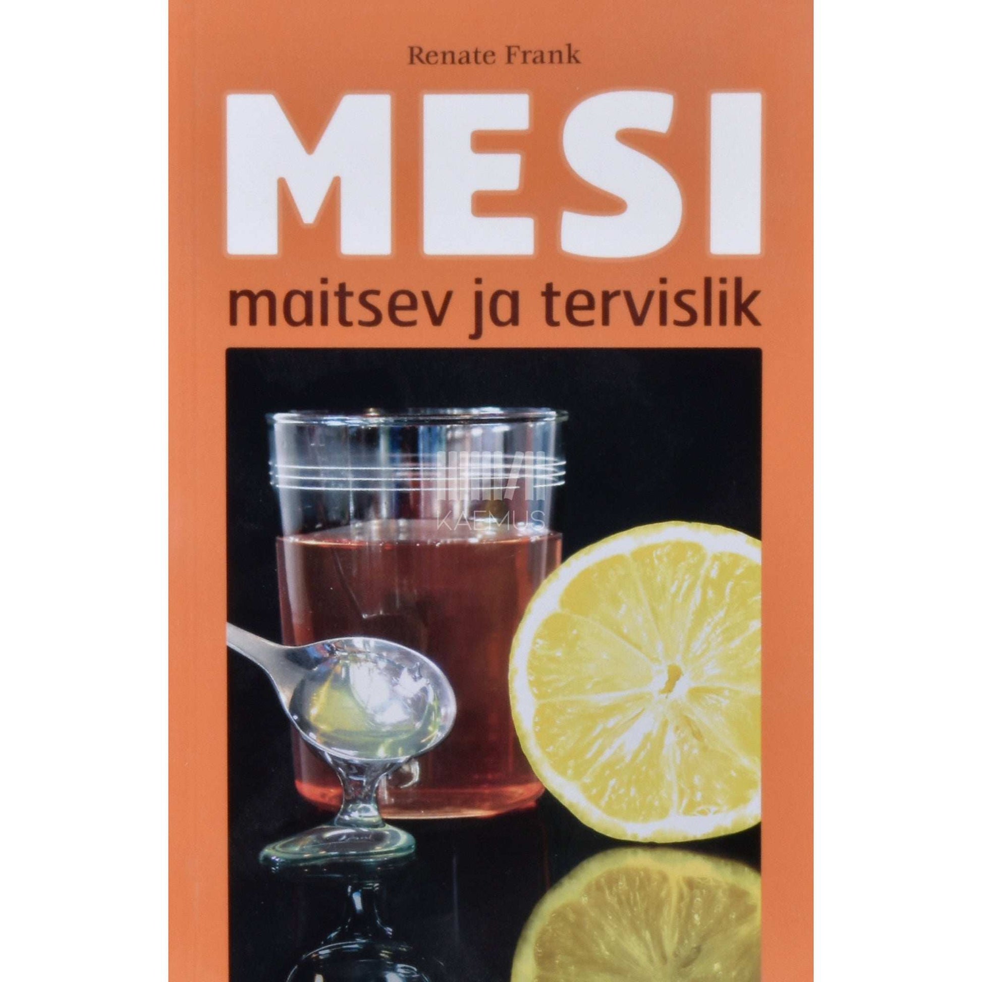 Renate Frank - Mesi. Maitsev ja tervislik 16 värvifotot, 21 tabelit, 2 joonist
