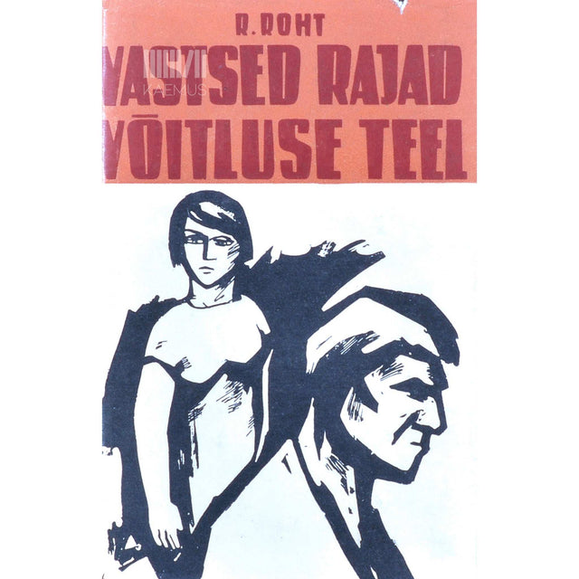 Richard Roht - Vastsed rajad. Võitluse teel