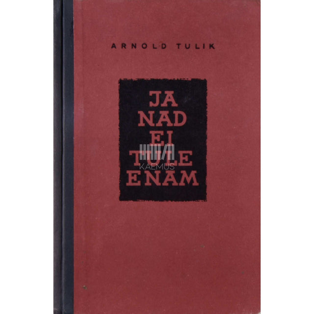Arnold Tulik - Ja nad ei tule enam