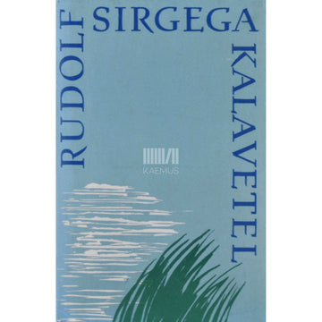 … - Rudolf Sirgega kalavetel. Mälestuskogumik
